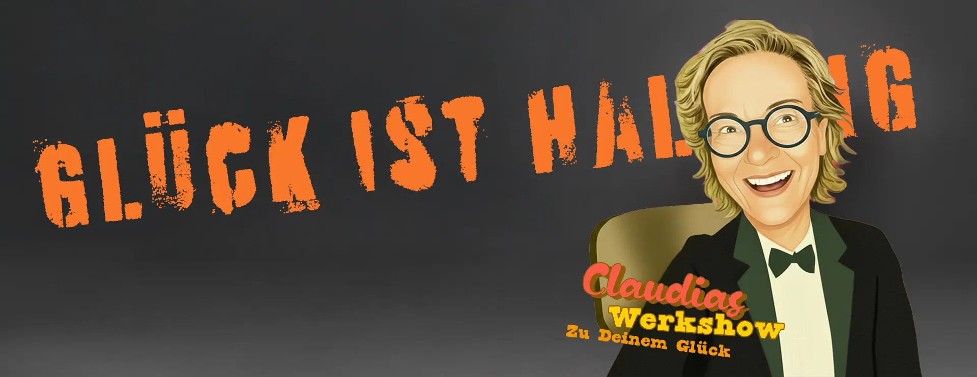 Comicartige Illustration von Claudia Puzik als zentrale Figur. Sie trägt einen schwarzen Anzug mit weissem Hemd und schwarzer Fliege und sitzt selbstbewusst in einem Sessel. Die Figur wirkt aufmerksam, humorvoll und souverän. Claudia Puzik wird als satirische Erzählerin und Gastgeberin dargestellt. Links im Bild steht der Schriftzug «Glück ist Haltung» in grossen, orangefarbenen Buchstaben. Unten rechts der Titel «Claudias Satirium – Zu deinem Glück» vor dunklem Hintergrund.